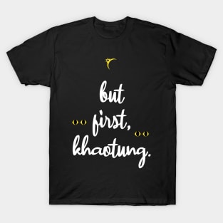 But First, Khaotung Eclipse T-Shirt